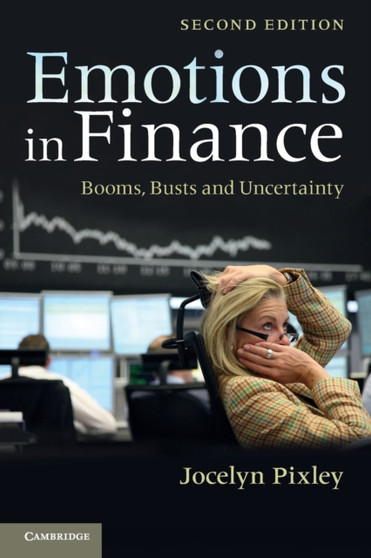 Emotions in Finance : Booms, Busts and Uncertainty