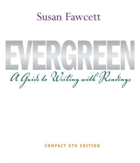 Evergreen : A Guide to Writing with Readings, Compact Edition