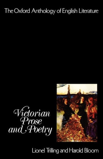 Victorian Prose and Poetry : The Oxford Anthology of English Literature