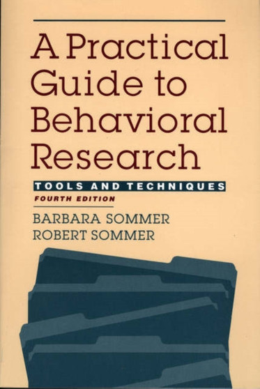 Practical Guide To Behavioral Research : Tools and Techniques
