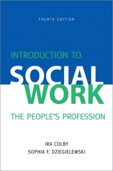 Introduction to Social Work, Fourth Edition : The People's Profession