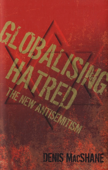 Globalising Hatred : The New Anti-semitism