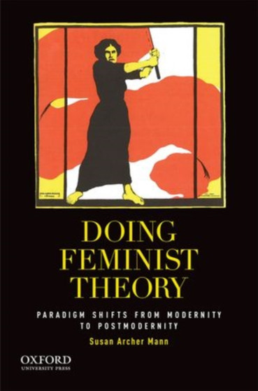 Doing Feminist Theory : From Modernity to Postmodernity