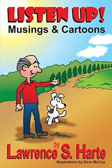 LISTEN UP! : Musings & Cartoons by Lawrence S. Harte - Paperback