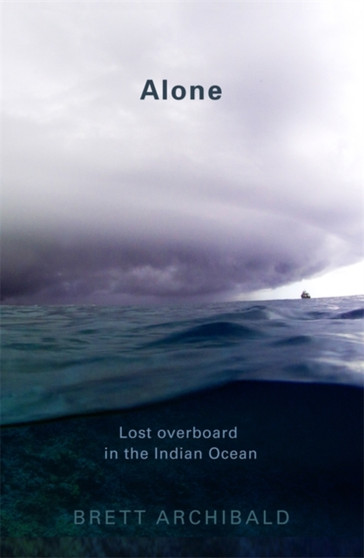 Alone : Lost Overboard in the Indian Ocean