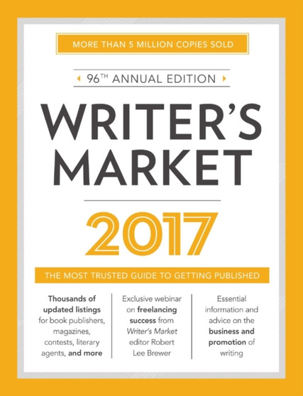Writer's Market 2017 : The Most Trusted Guide to Getting Published