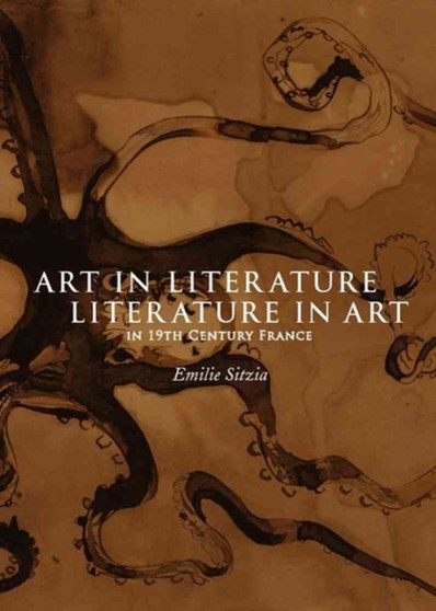 Art in Literature, Literature in Art in 19th Century France