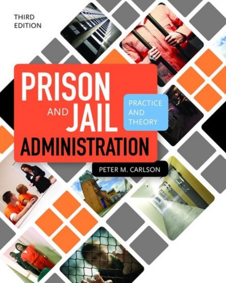 Prison And Jail Administration: Practice And Theory