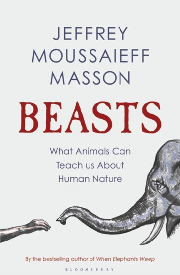 Beasts : What Animals Can Teach Us About Human Nature