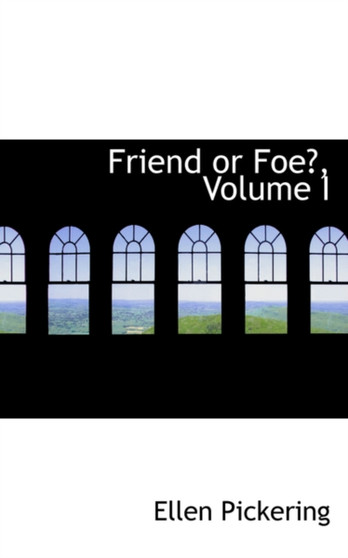 Friend or Foe, Volume I by Ellen Pickering - Paperback