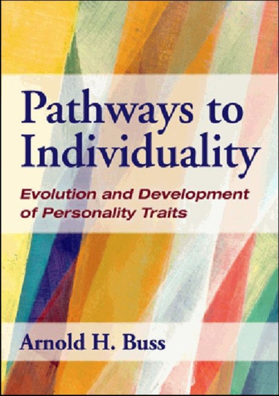Pathways to Individuality : Evolution and Development of Personality Traits