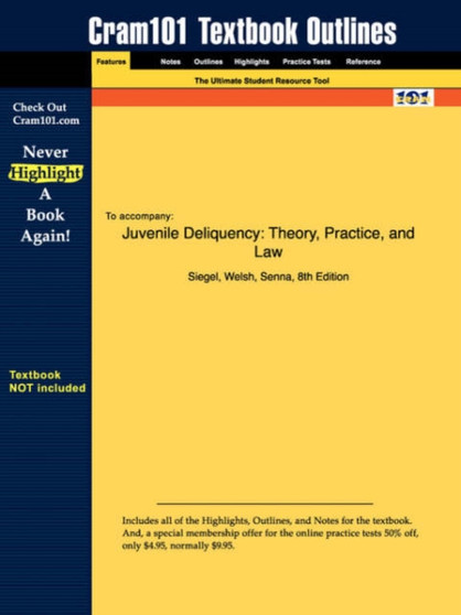 Studyguide for Juvenile Deliquency : Theory, Practice, and Law by Siegel, ISBN 9780534578305