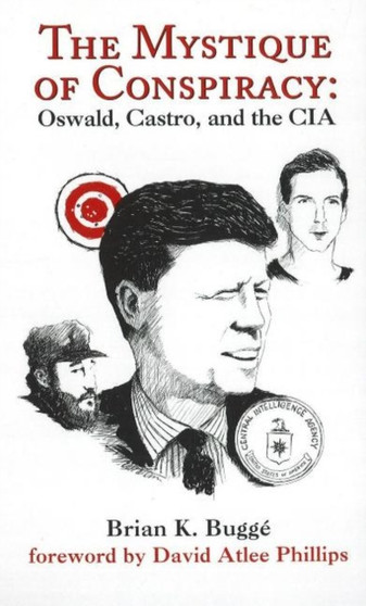 The Mystique of Conspiracy : Oswald, Castro, and the CIA