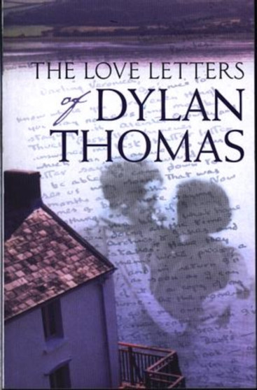 The Love Letters of Dylan Thomas
