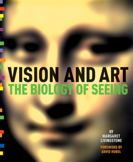 Vision and Art : The Biology of Seeing