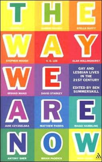 The Way We are Now : Gay and Lesbian Lives in the 21st Century