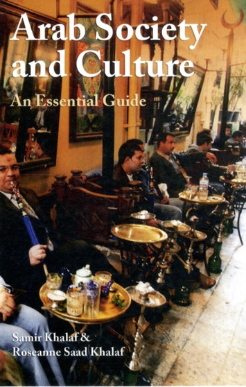 Arab Society and Culture : An Essential Guide