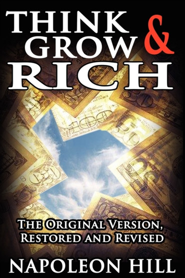 Think and Grow Rich! : The Original Version