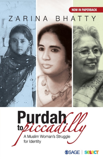 Purdah to Piccadilly : A Muslim Woman???s Struggle for Identity