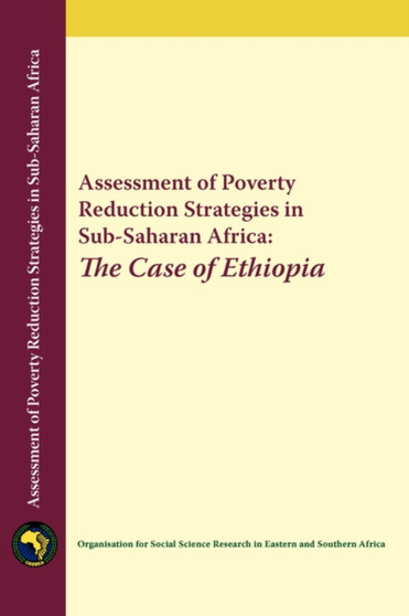 Assessment of Poverty Reduction Strategies in Sub-Saharan Africa : The Case of Ethiopia