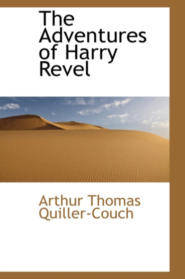 The Adventures of Harry Revel by Arthur Quiller-Couch - Hardback