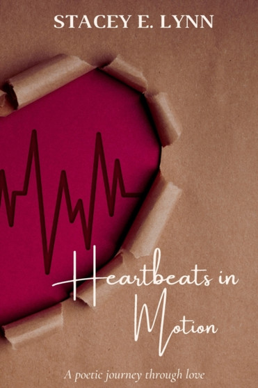 Heartbeats in Motion : A poetic journey through love