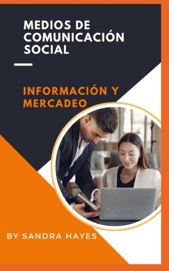 Medios de comunicacion social : Informacion y Mercadeo