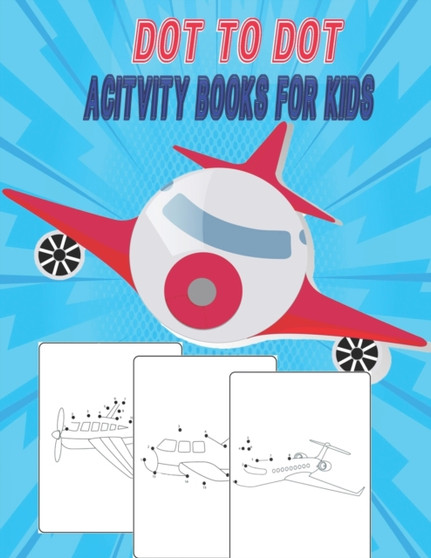 Dot To Dot Acitvity Books For Kids : Connect the Dots Book for Kids