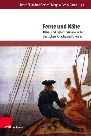 Ferne und Nahe : Nahe- und Distanzdiskurse in der deutschen Sprache und Literatur Ferne und Nahe : Nahe- und Distanzdiskurse in der deutschen Sprache und Literatur