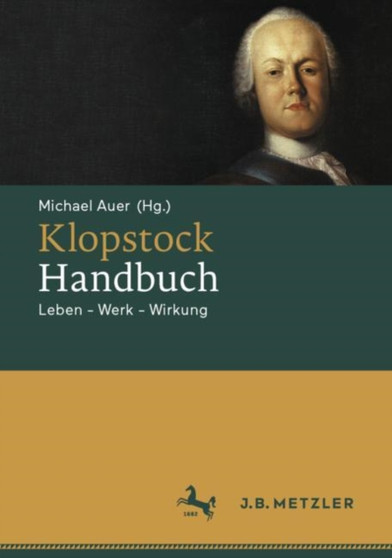 Klopstock-Handbuch : Leben - Werk - Wirkung