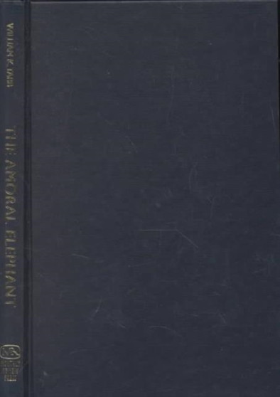The Amoral Elephant : Globalization and the Struggle for Social Justice in the Twenty-first Century