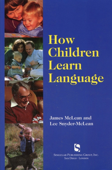 How Children Learn Language : A Textbook for Professional in Early Childhood or Special Education