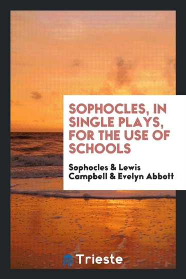 Sophocles, in Single Plays, for the Use of Schools by Sophocles - Paperback