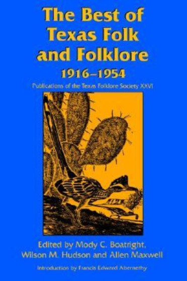 The Best of Texas Folk and Folklore : 1916-1954