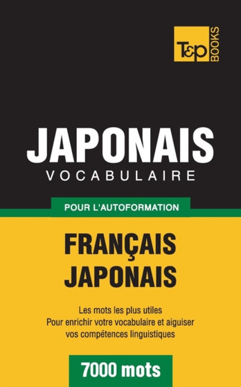 Vocabulaire Francais-Japonais Pour L'Autoformation - 7000 Mots