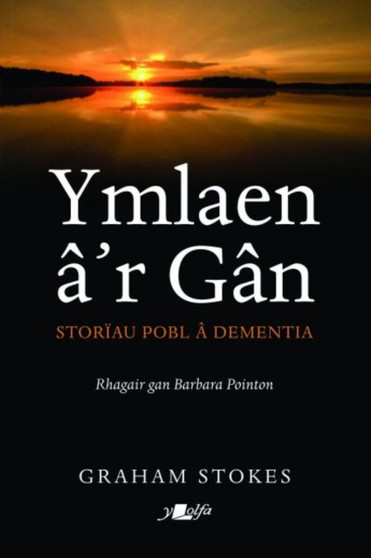 Ymlaen a'r Gan - Storiau Pobl a Dementia