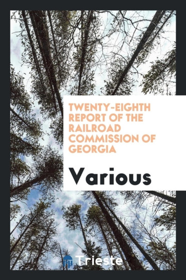Twenty-Eighth Report of the Railroad Commission of Georgia by Various - Paperback