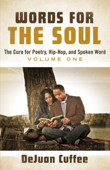 Words for the Soul : The Cure for Poetry, Hip-Hop, And Spoken Word (Volume One)