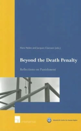 Beyond the Death Penalty : Reflections on Punishment