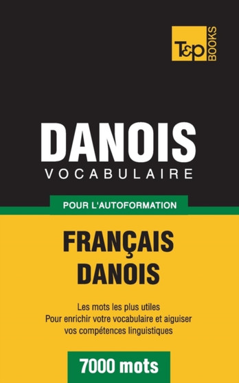 Vocabulaire Francais-Danois Pour L'Autoformation - 7000 Mots