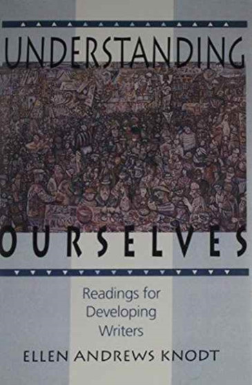 Understanding Ourselves : Readings for Developing Writers