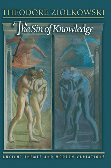 The Sin of Knowledge : Ancient Themes and Modern Variations