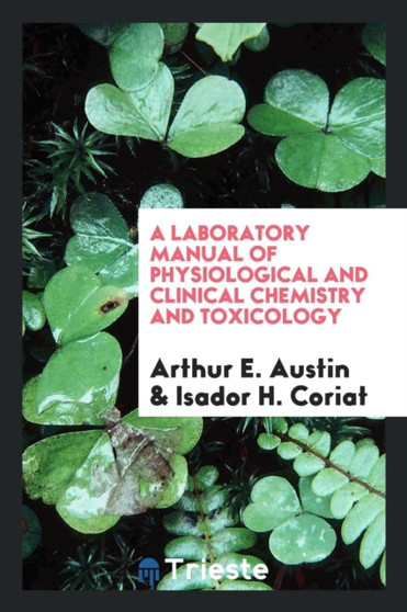 A Laboratory Manual of Physiological and Clinical Chemistry and Toxicology by Arthur E Austin - Paperback