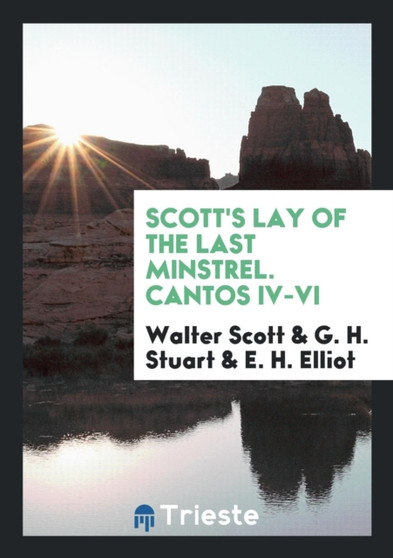 Scott's Lay of the Last Minstrel. Cantos IV-VI by Sir Walter Scott - Paperback