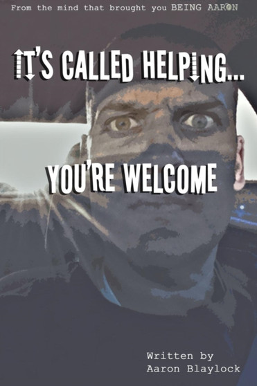 It's Called Helping...You're Welcome by Aaron Blaylock - Paperback