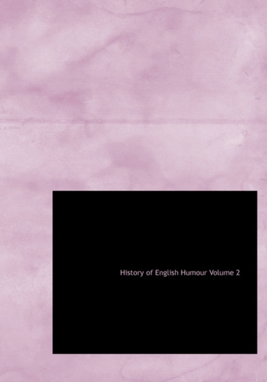 History of English Humour Volume 2 by Various - Hardback