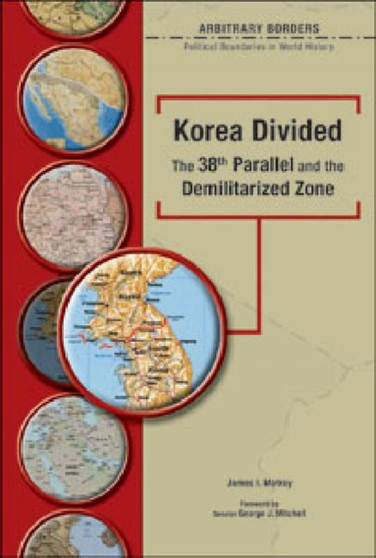 Korea Divided : The 38th Parallel and the Demilitarized Zone