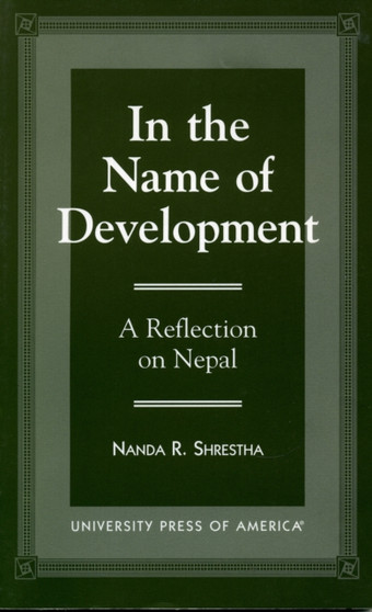 In the Name of Development : A Reflection on Nepal