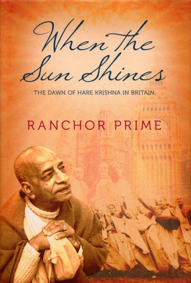 When The Sun Shines : The Dawn of Hare Krishna in Great Britain