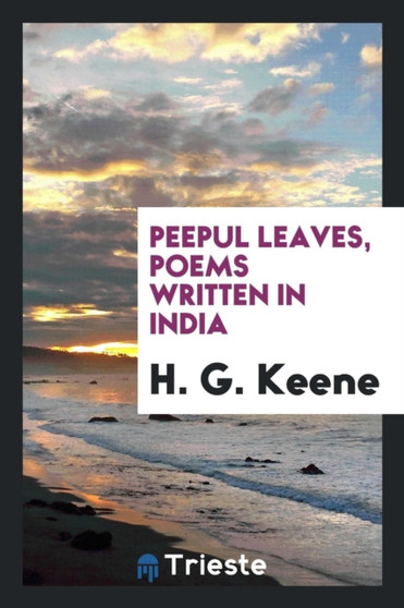 Peepul Leaves, Poems Written in India by H G Keene - Paperback